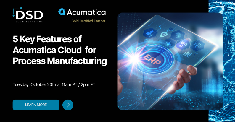 Image of DSD and Acumatica webinar, 5 Key Features of Acumatica Cloud for Process Manufacturing