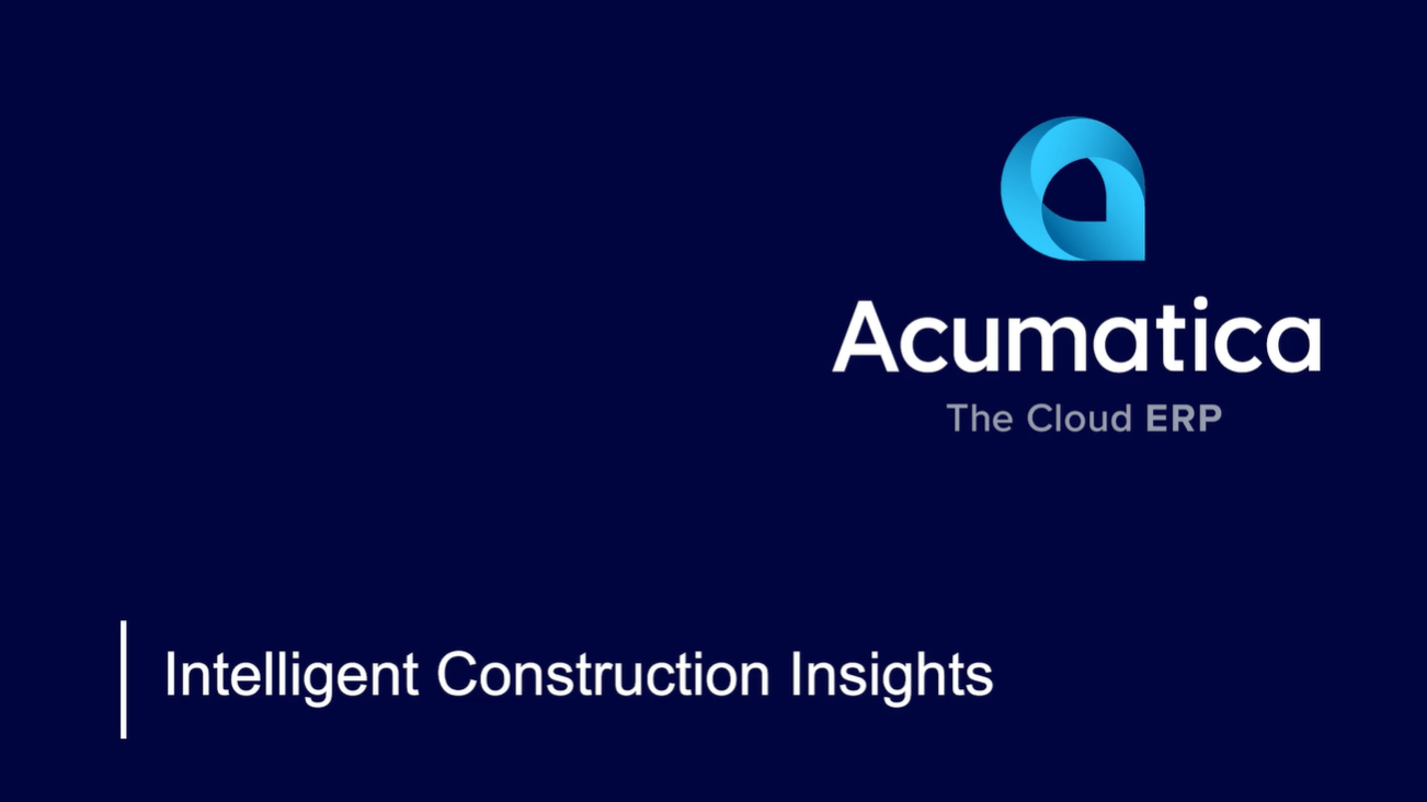 Acumatica video, Intelligent Construction Insights